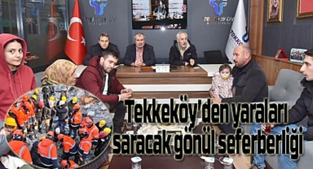 Tekkeköy'den yaraları saracak gönül seferberliği
