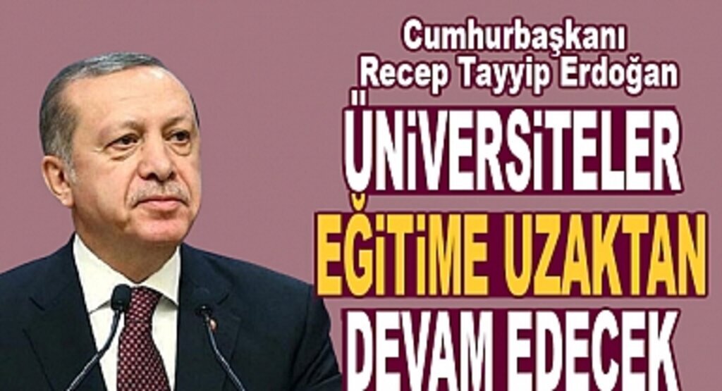 Üniversitelerde uzaktan eğitim yapılacak