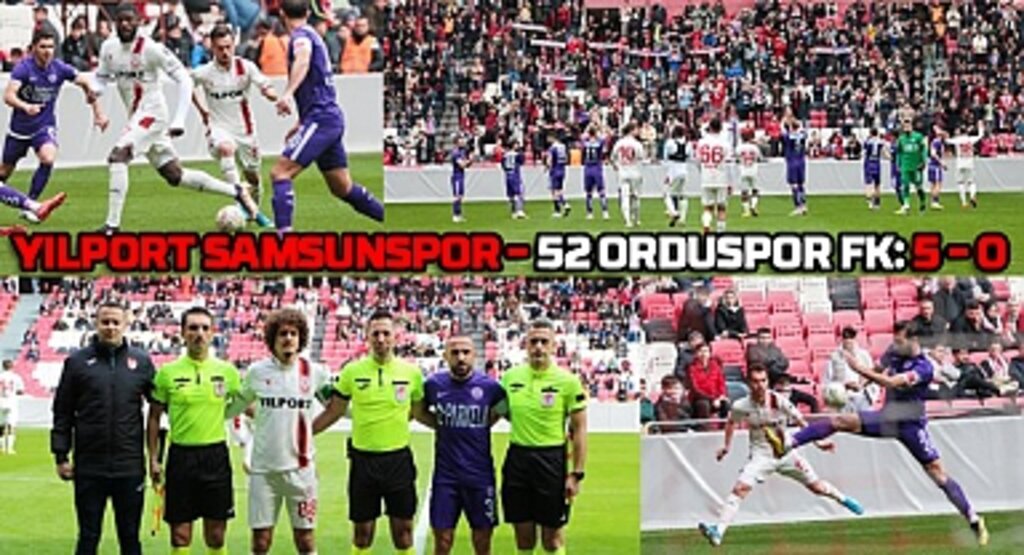 Yılport Samsunspor Orduspor FK'yı 5-0 mağlup etti