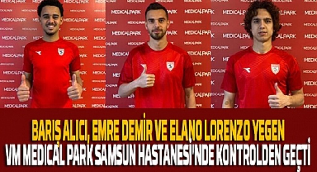 Yılport Samsunspor'un yeni transferleri sağlık kontrolünden geçti