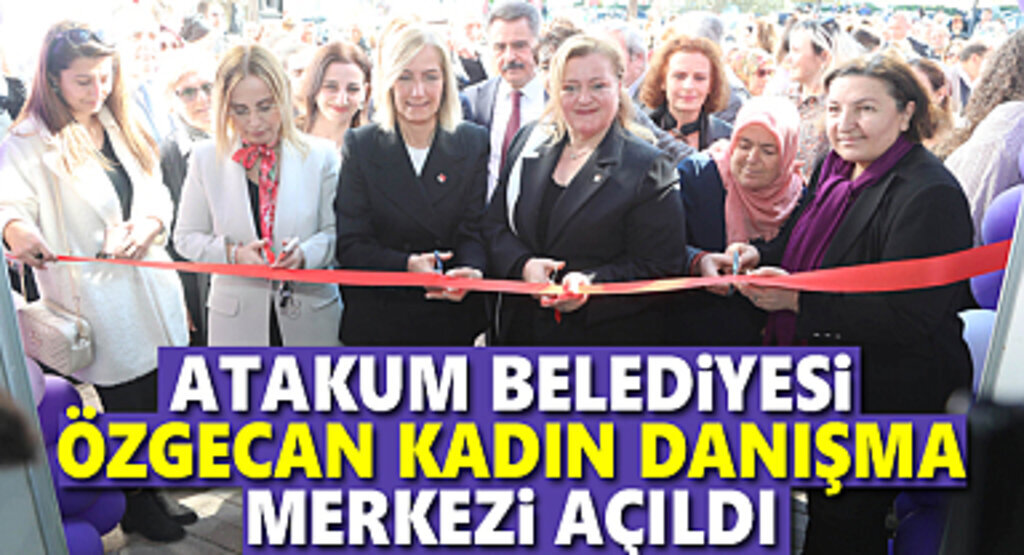 Atakum Belediyesi Özgecan Kadın Danışma Merkezi açıldı