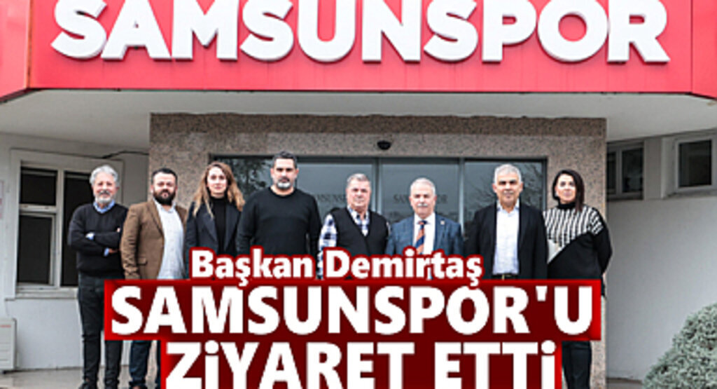 Başkan Demirtaş'dan Samsunspor'a Ziyaret