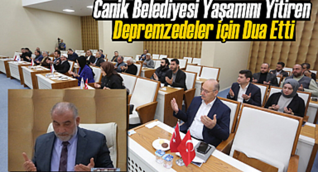 Canik Belediye Meclisi’nde Depremde Hayatını Kaybedenler İçin Dualar Edildi