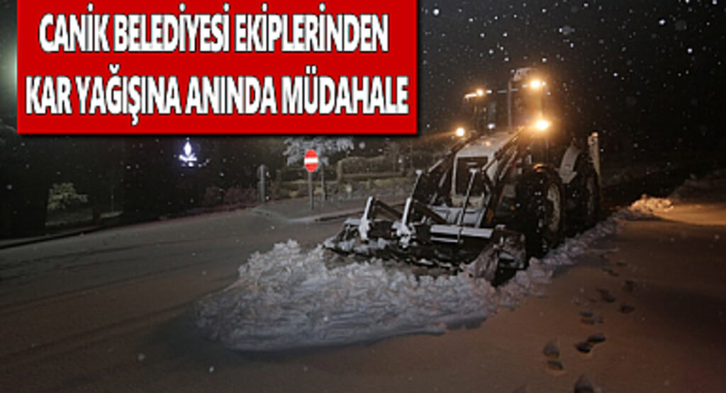 Canik Belediyesi Ekiplerinden Kar Yağışına Anında Müdahale