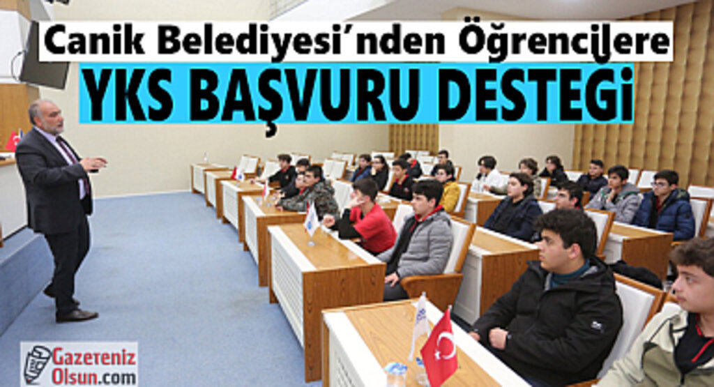 Canik Belediyesi’nden Öğrencilere YKS Başvuru Desteği 