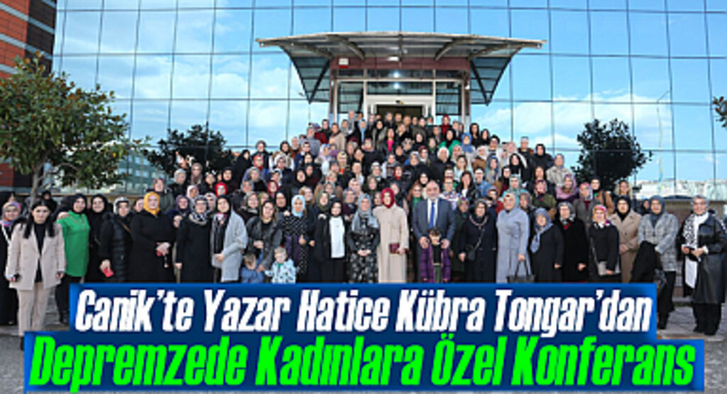 Canik’te Depremzede Kadınlara Özel Konferans Yapıldı