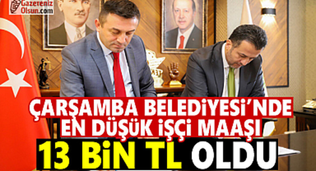Çarşamba Belediyesi'nde En Düşük İşçi Maaşı 13 Bin TL Oldu