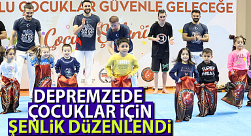 Depremzede çocuklar için şenlik düzenlendi