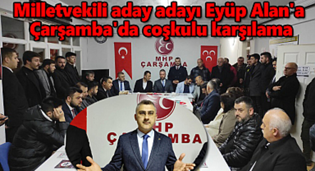 Eyüp Alan'a Çarşamba'da coşkulu karşılama