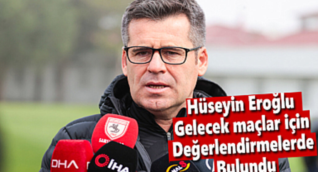 Hüseyin Eroğlu gelecek maçlar için değerlendirmelerde bulundu