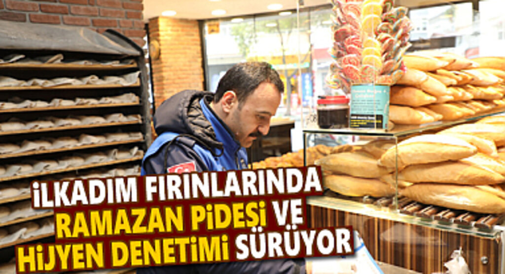 İlkadım Belediyesi Fırınlarda Pide ve Hijyen Denetimleri Yapıyor
