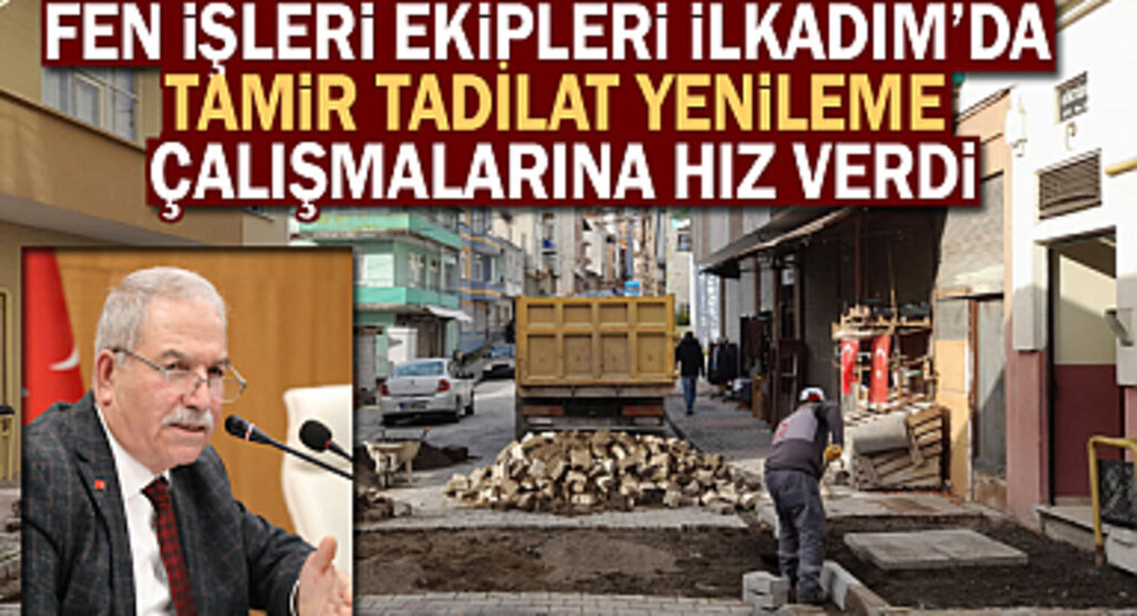 İlkadım Belediyesi Tamir Tadilat ve Yenilleme Çalışmalarına Hız Verdi