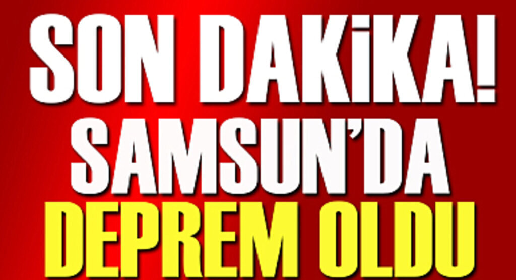 Ladik'te deprem mi oldu? Samsun Ladik'te Deprem mi Oldu?