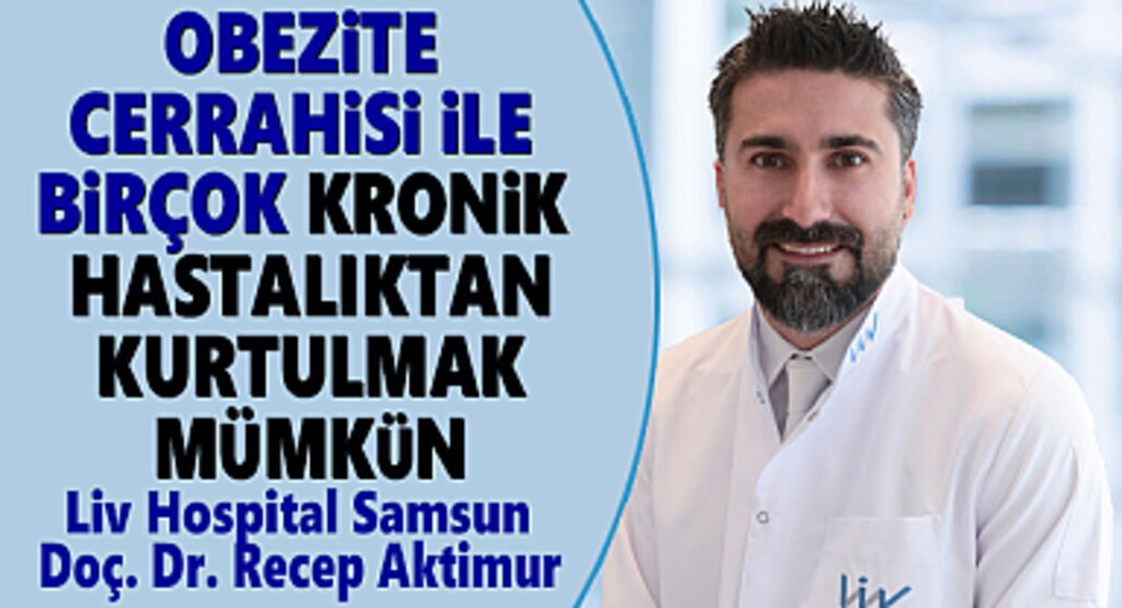 Obezite Cerrahisi İle Birçok Kronik Hastalıktan Kurtulmak Mümkün