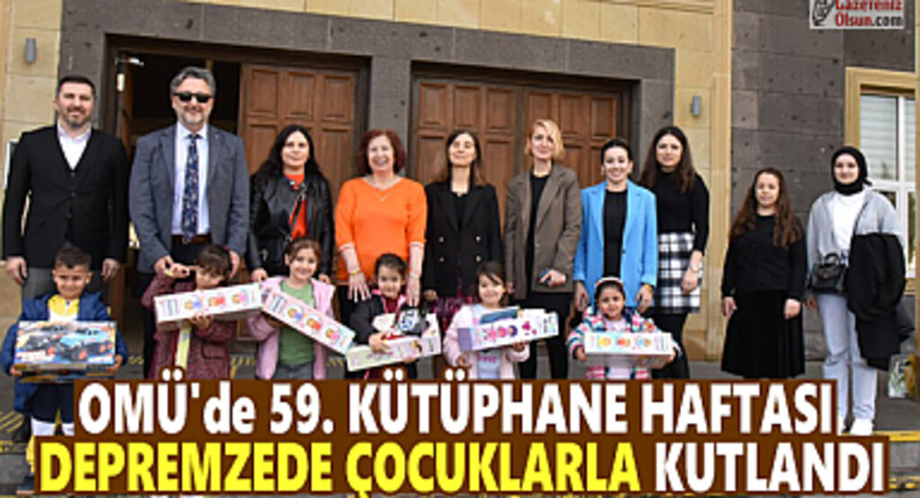 Omü’de 59. Kütüphane Haftası Depremzede Çocuklarla Kutlandı