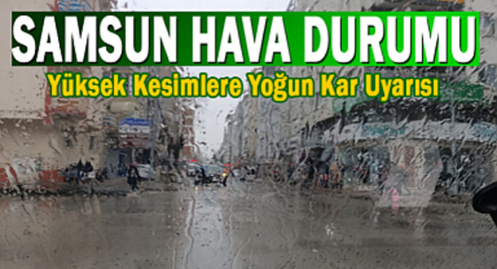 Samsun'a 4 uyarı birden Kuvvetli Yağış ve Fırtına Geliyor