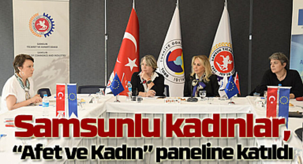 Samsunlu Kadınlar Afet ve Kadın Paneli'ne katıldı