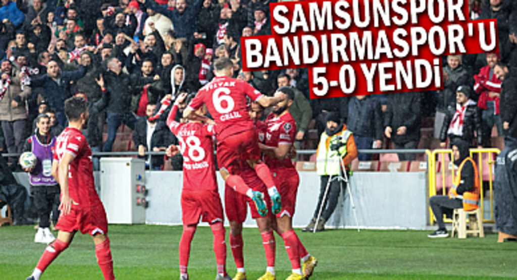 Samsunspor Bandırmaspor'u 5-0 yendi