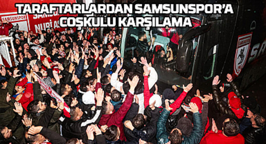 Samsunspor kafilesi meşalelerle karşılandı