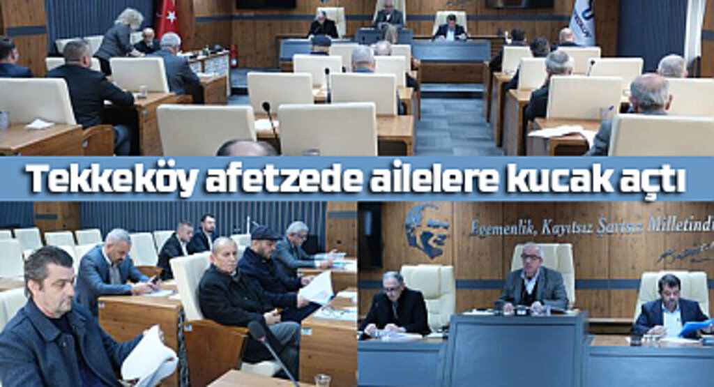 Tekkeköy Belediyesi afetzede ailelere kucak açtı