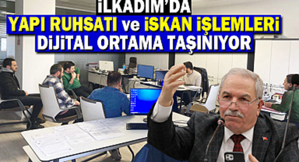 Yapı Ruhsatı ve İskan Almak Artık İlkadım'da Bir Tık Kadar Kolay Olacak