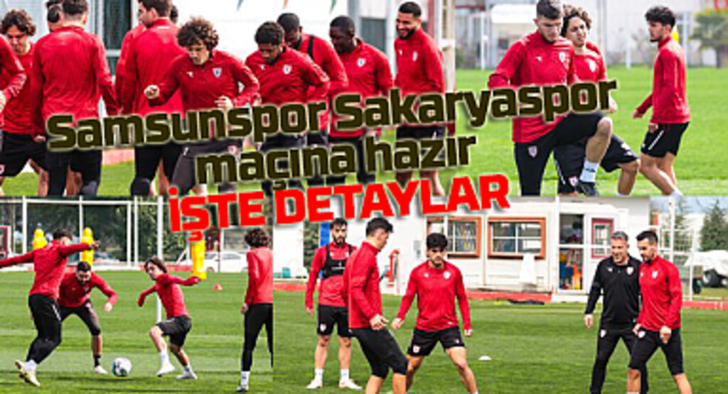 Zirve yolunda kritik viraj! Samsunspor Sakaryaspor deplasmanında