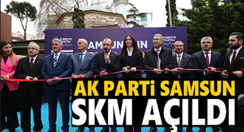 AK Parti Samsun SKM Açıldı