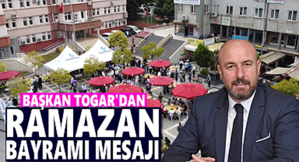 Başkan Togar'dan Ramazan Bayramı Mesajı