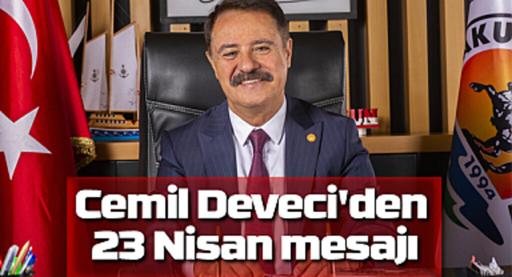 Cemil Deveci'den 23 Nisan mesajı