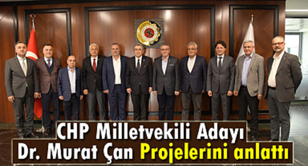CHP Milletvekili Adayı Dr. Murat Çan Projelerini anlattı