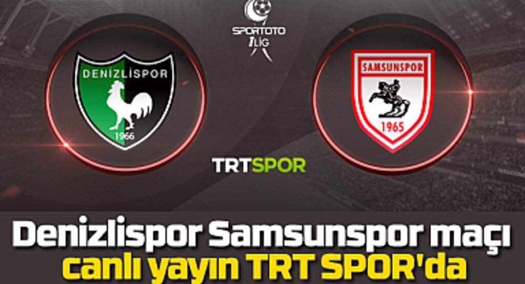 Denizlispor Samsunspor maçı canlı yayın TRT SPOR'da