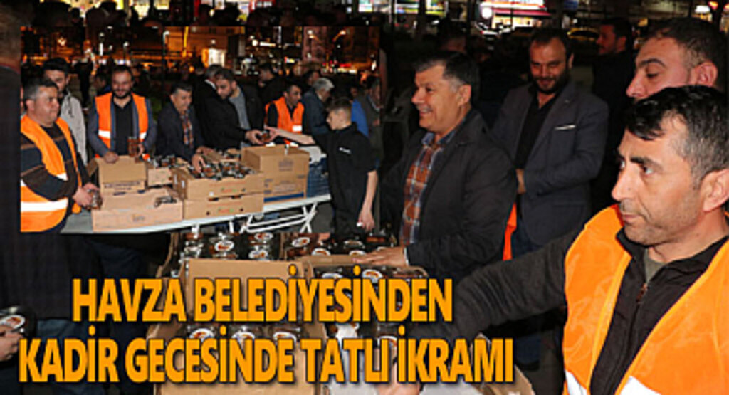 Havza Belediyesinden Kadir Gecesinde tatlı ikramı