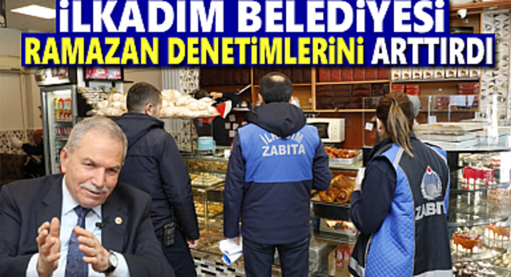İlkadım Belediyesi Ramazan Denetimlerini Artırdı