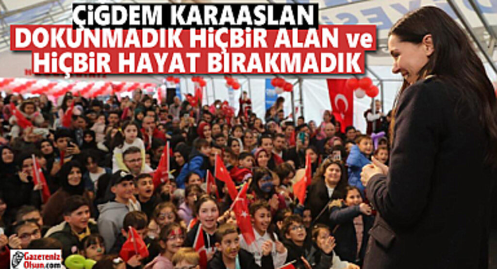 Karaaslan: Dokunmadık Hiçbir Alan ve Hiçbir Hayat Bırakmadık