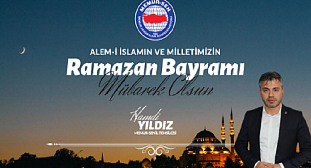 Memur-Sen Samsun İl Temsilciliği'nden Ramazan Bayramı Mesajı 