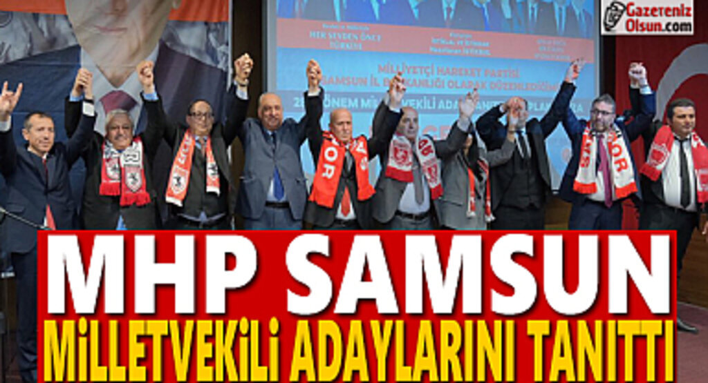 MHP Samsun Milletvekili Adaylarını Tanıttı