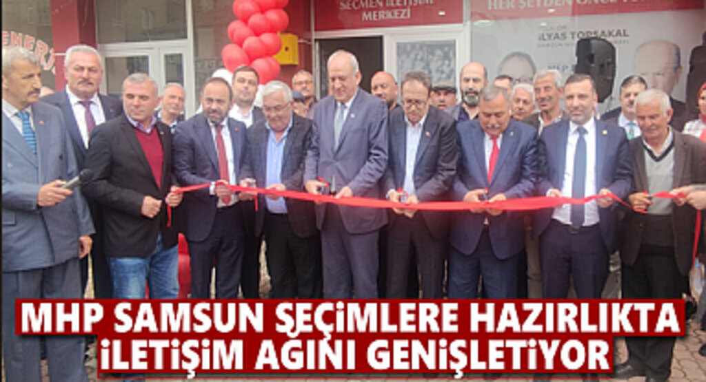 MHP Samsun Seçimlere Hazırlıkta İletişim Ağını Genişletiyor