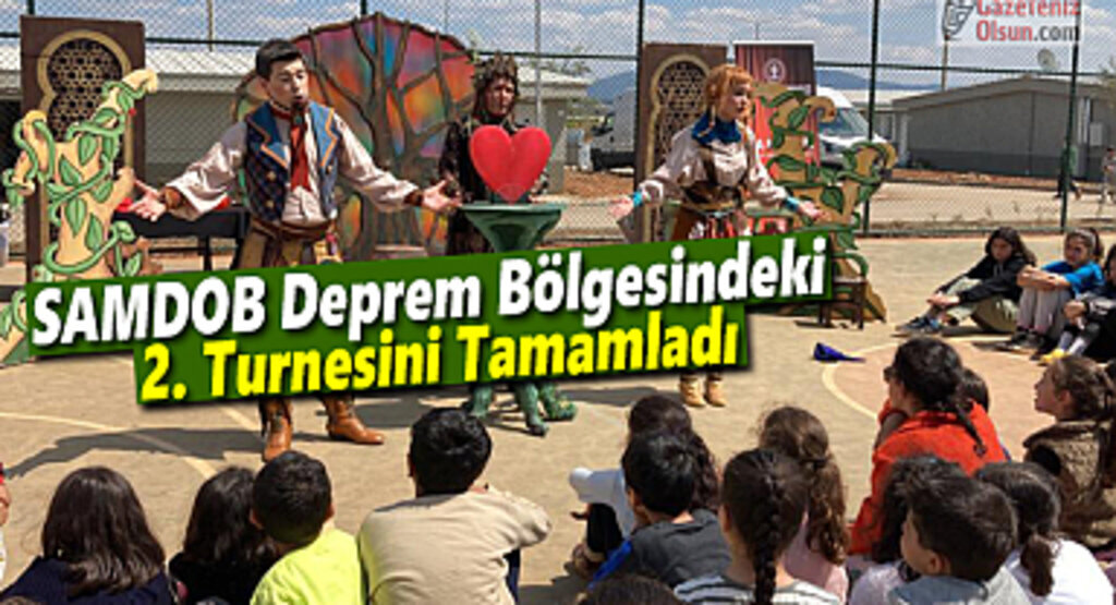SAMDOB Deprem Bölgesindeki 2. Turnesini Tamamladı