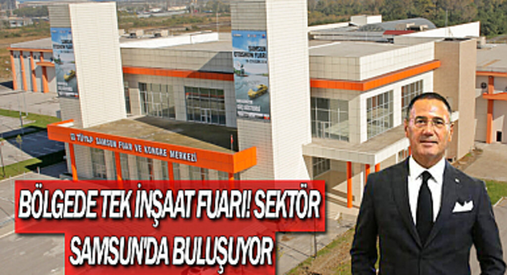 Samsun İnşaat 2023 Fuarı açılıyor