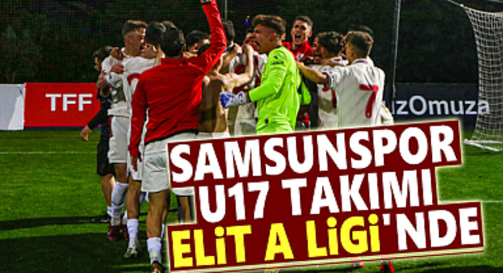 Samsunspor U17 Takımı Elit A Ligi'nde