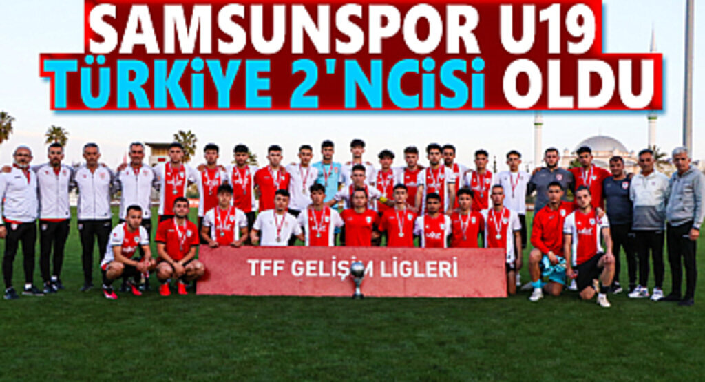 Samsunspor U19 Türkiye 2'ncisi Oldu