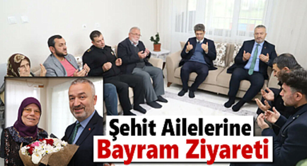 Şehit Ailelerine Bayram Ziyareti