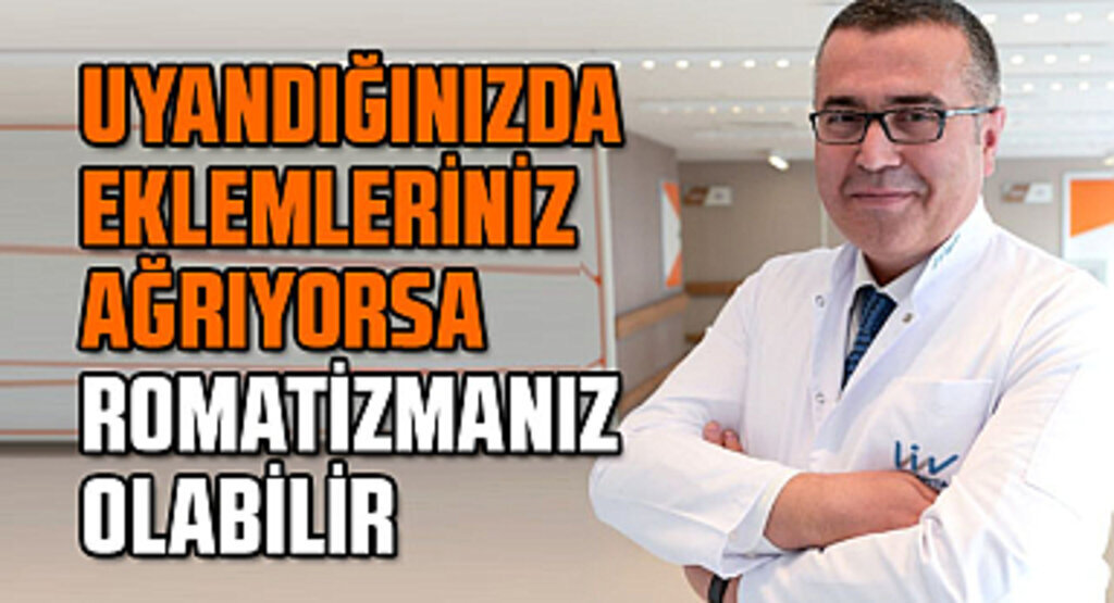 Uyandığınızda eklemleriniz ağrıyorsa romatizmanız olabilir