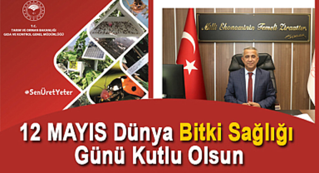 12 Mayıs Dünya Bitki Sağlığı Günü Kutlu Olsun