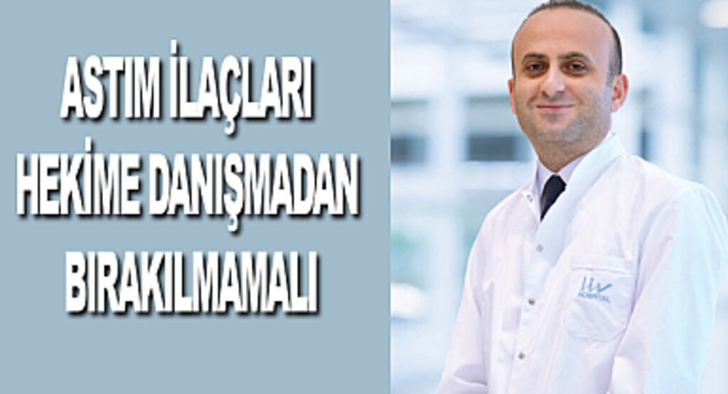 Astım ilaçları hekime danışmadan bırakılmamalı