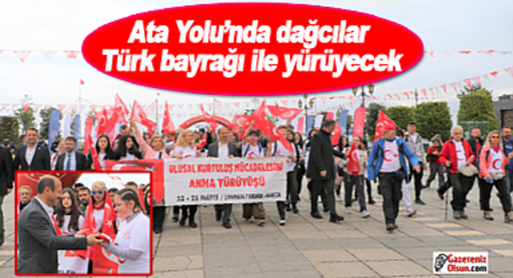Ata Yolu'nda dağcılar Türk bayrağı ile yürüyecek