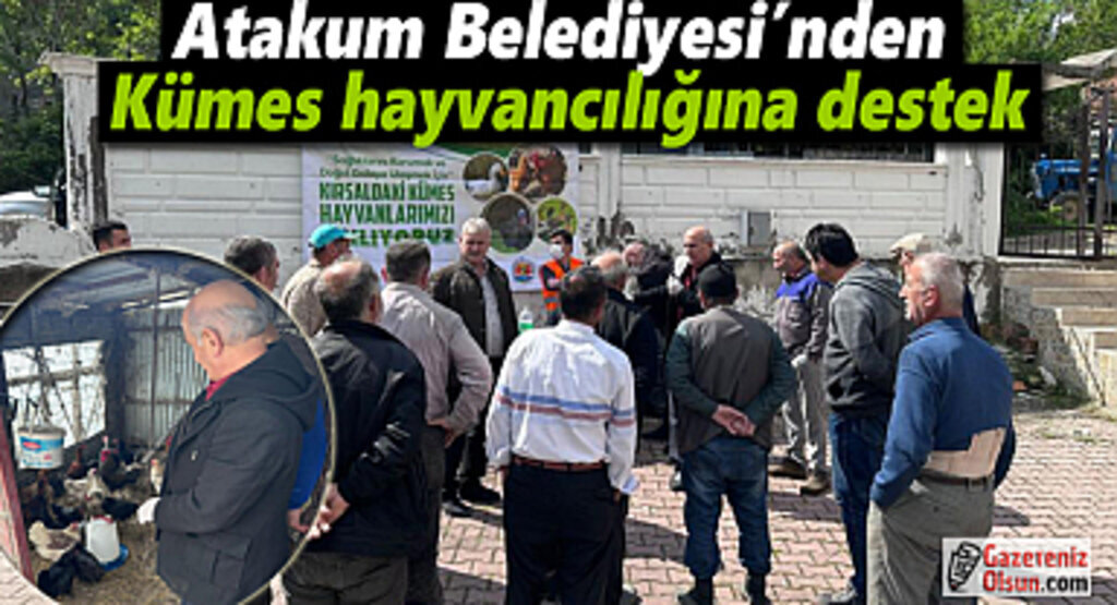 Atakum Belediyesi’nden kümes hayvancılığına destek