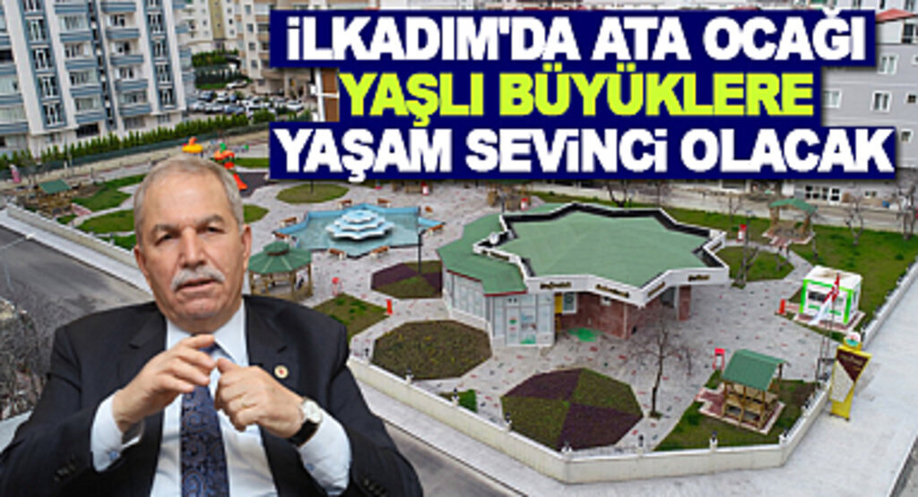 Başkan Demirtaş: Ata Ocağı ile Yaşlı Büyüklerimize Yaşam Sevinci Olacağız