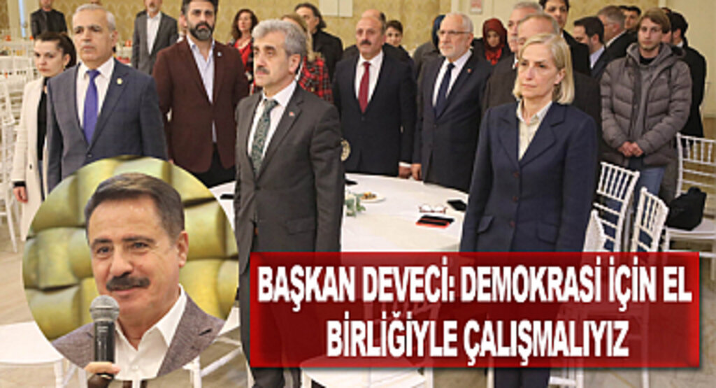 Başkan Deveci: Demokrasi için el birliğiyle çalışmalıyız