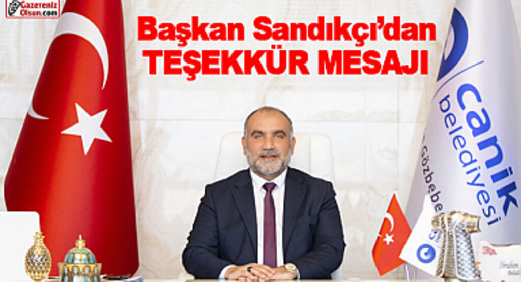 Başkan Sandıkçı’dan Teşekkür Mesajı